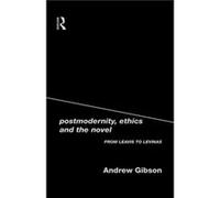 Postmodernity Ethics and the Novel by Andrew Gibson Andrew Gibson (Auteur)