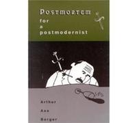 Postmortem for a Postmodernist by Arthur Asa Berger Arthur Asa Berger (Auteur)