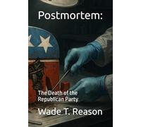 Postmortem:: The Death of the Republican Party