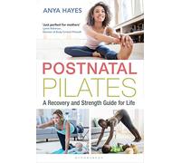 Postnatal Pilates: A Recovery and Strength Guide for Life