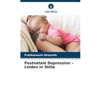 Postnatale Depression - Leiden in Stille