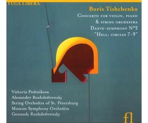 Postnikova - Boris Tishchenko: Concerto for Violin, Piano & String Orchestra; Dante-Symphony No. 3