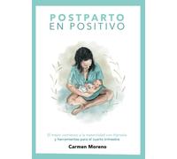 Postparto en Positivo: Vive el cuarto trimestre con calma y conexión. De la autora del bestseller Hipnoparto.
