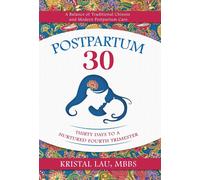 Postpartum 30: Thirty Days To A Nurtured Fourth Trimester
