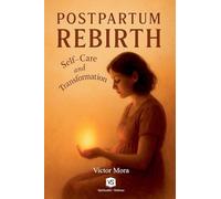 Postpartum Rebirth - Self-Care and Transformation