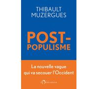 Postpopulisme La nouvelle vague qui va secouer l’Occident - Thibault Muzergues - L'observatoire Eds De - broché - Essai