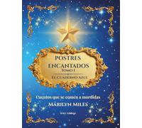 Postres Encantados: Tomo 1 - El Cuaderno Azul: Cuentos que se Comen a Mordidas