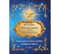 Postres Encantados: Tomo 1 - El Cuaderno Azul: Cuentos que se Comen a Mordidas