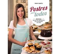 Postres para todos: Recetas fáciles de repostería que alegrarán tus días