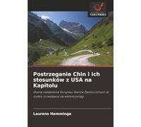 Postrzeganie Chin i ich stosunków z USA na Kapitolu: Ocena nastawienia Kongresu Stanów Zjednoczonych do szybko rozwijającej się wielkiej potęgi