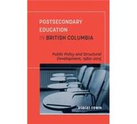 Postsecondary Education in British Columbia by Robert Cowin Robert Cowin (Auteur)