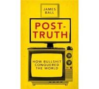 PostTruth by James Ball James Ball (Auteur)