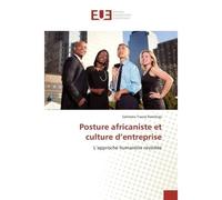 Posture africaniste et culture d'entreprise L'approche humaniste revisitee - Salimata Rawlings - Universitaires Europeennes - broché - Etude