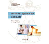 Posture et équilibration humaines 2016 - Thierry Paillard - De Boeck Supérieur - broché - Guide