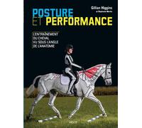 Posture et performance L'entraînement du cheval vu sous l'angle de l'anatomie - GILLIAN HIGGINS - Vigot - broché - Guide