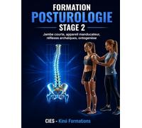 Posturologie 2.2: Livret de formation niveau 2 : jambe courte, appareil manducateur, réflexes archaïques, ontogenèse