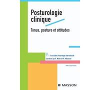 Posturologie clinique. Tonus, posture et attitudes - API - Elsevier Masson - broché - Guide
