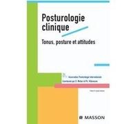 Posturologie clinique. Tonus, posture et attitudes