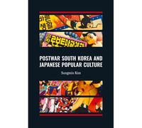 Postwar South Korea And Japanese Popular Culture