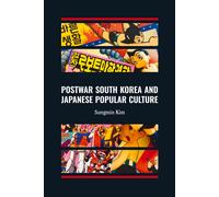Postwar South Korea And Japanese Popular Culture