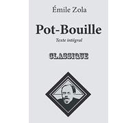 Pot-Bouille: Nouvelle édition au format 14 x 21,6 cm. Conforme à l’édition originale de 1882. Texte intégral.