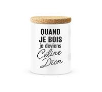 Pot céramique avec Couvercle en liège Citation imprimé Quand Je Bois Je deviens Celine Dion ref 2589
