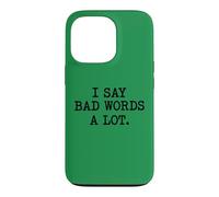 Pot Sarcastique I Say Bad Words A Lot Coque pour iPhone 13 Pro