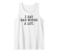 Pot Sarcastique I Say Bad Words A Lot Débardeur