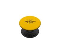 Pot Sarcastique I Say Bad Words A Lot PopSockets PopGrip Adhésif