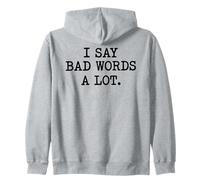 Pot Sarcastique I Say Bad Words A Lot Sweat à Capuche