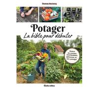 Potager, la bible pour débuter - Thomas Noclercq - Rustica - broché - Guide