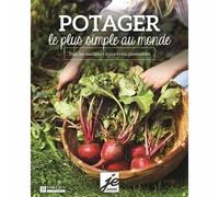Potager, le plus simple au monde .Tous les meilleurs trucs enfins rassemblés
