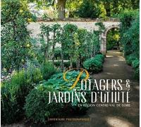 Potagers & Jardins D'utilité - En Région Centre-Val De Loire