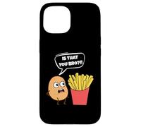 Potato is That You Bro French Fries Funny Potato Food Lover Coque pour iPhone 15