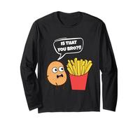 Potato is That You Bro French Fries Funny Potato Food Lover Manche Longue
