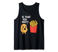 Potato is That You Bro French Fries Lover Humour Funny Saying Débardeur
