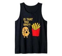 Potato is That You Bro French Fries Lover Humour Funny Saying Débardeur