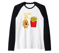 Potato is That You Bro French Fries Lover Humour Funny Saying Manche Raglan