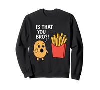 Potato is That You Bro French Fries Lover Humour Funny Saying Sweatshirt