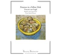 Potatoes in a Yellow Dish Cross Stitch Pattern - Vincent van Gogh: Regular and Large Print Cross Stitch Pattern