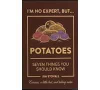 Potatoes: Seven Things You Should Know