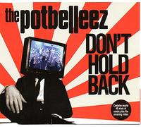 Potbelleez - Don't Hold Back [Import]