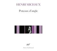 Poteaux d'angle - Henri Michaux - Gallimard - Poche - Poésie