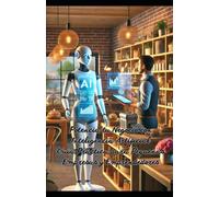 Potencia tu Negocio con Inteligencia Artificial: Guía Práctica para Pequeñas Empresas y Emprendedores