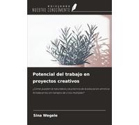 Potencial del trabajo en proyectos creativos: ¿Cómo pueden la naturaleza y la práctica de la educación artística fortalecernos en tiempos de crisis múltiples?