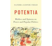 Potentia: Hobbes and Spinoza on Power and Popular Politics