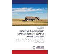 POTENTIAL AND DURABILITY CHARACTERISTICS OF BLENDED CEMENT CONCRETE: Synthesis of Dual Blended Cement Concrete for the measurement of strength and durability properties in the construction