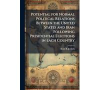 Potential for Normal Political Relations Between the United States and Iran Following Presidential Elections in Each Country