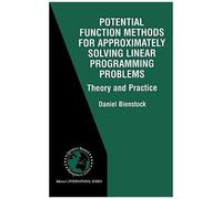 Potential Function Methods For Approximately Solving Linear Programming Problems: Theory And Practice