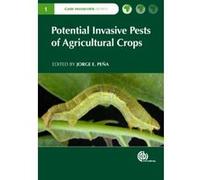 Potential Invasive Pests of Agricultural Crops: Trees for Society and the Environment (CABI Invasives Species) - [Livre en VO] Jorge E Pena (Auteur)